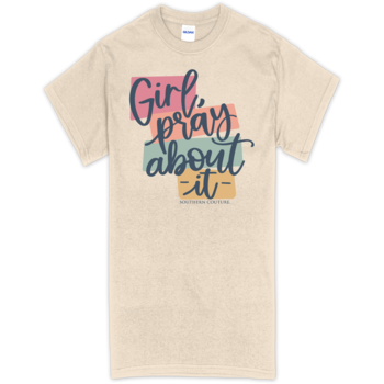 Girl Pray About It Tee